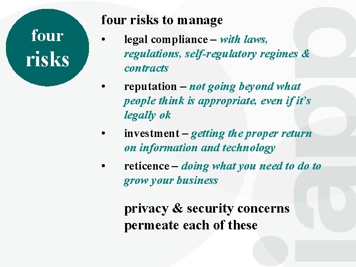 four risks to manage • legal compliance – with laws, regulations, self-regulatory regimes &