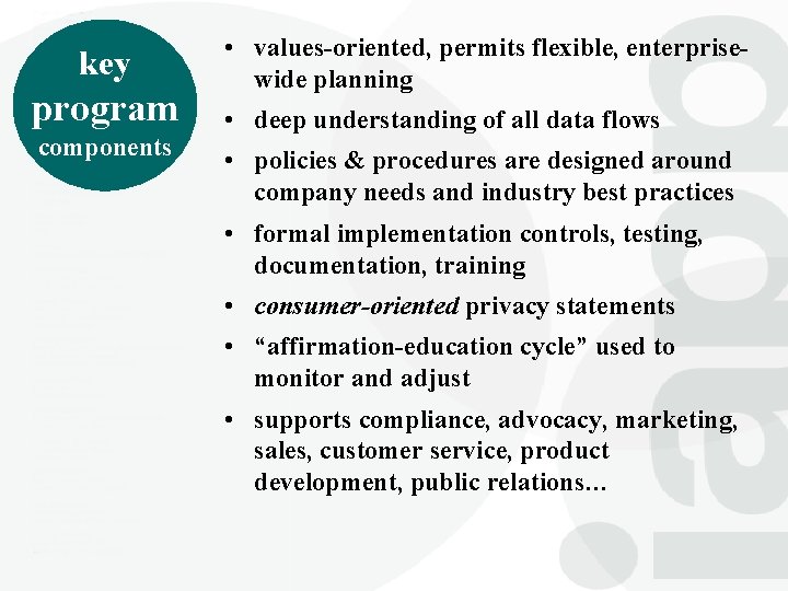 key program components • values-oriented, permits flexible, enterprisewide planning • deep understanding of all