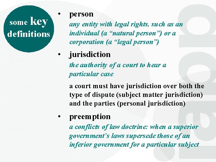 some key definitions • person any entity with legal rights, such as an individual