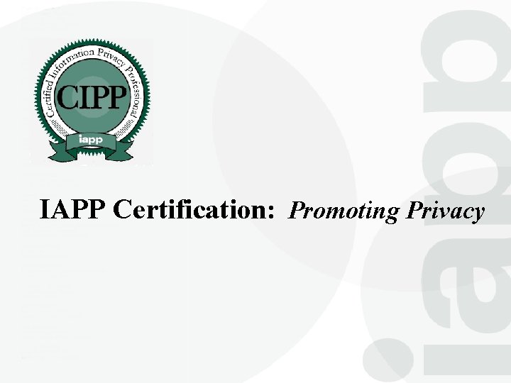 IAPP Certification: Promoting Privacy 