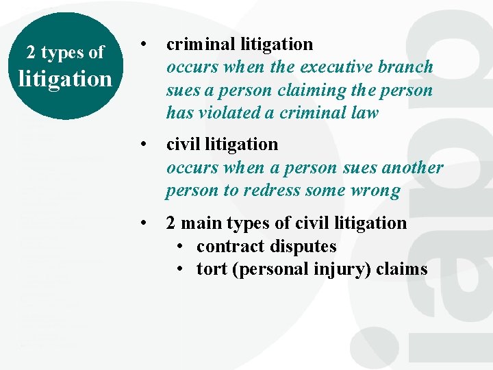 2 types of litigation • criminal litigation occurs when the executive branch sues a