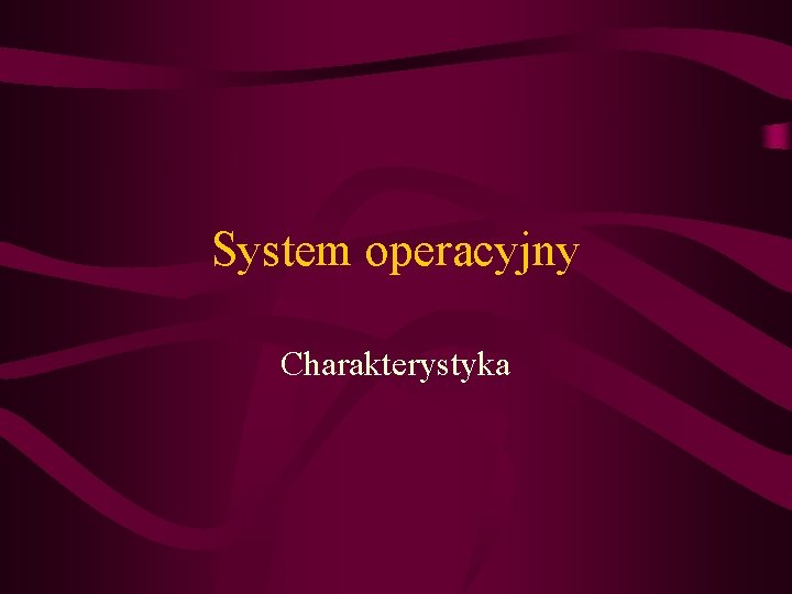 System operacyjny Charakterystyka 