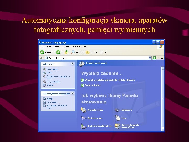 Automatyczna konfiguracja skanera, aparatów fotograficznych, pamięci wymiennych 