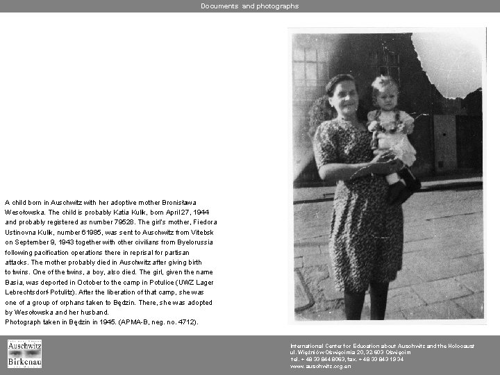 Documents and photographs A child born in Auschwitz with her adoptive mother Bronisława Wesołowska.