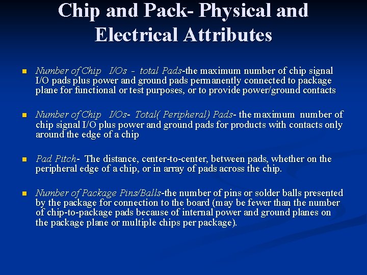 Chip and Pack- Physical and Electrical Attributes n Number of Chip I/Os - total