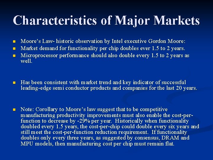 Characteristics of Major Markets n n n Moore’s Law- historic observation by Intel executive