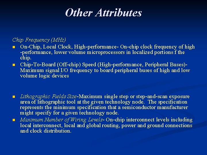 Other Attributes Chip Frequency (MHz) n On-Chip, Local Clock, High-performance- On-chip clock frequency of