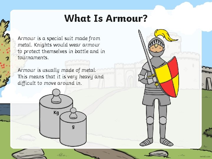 What Is Armour? Armour is a special suit made from metal. Knights would wear