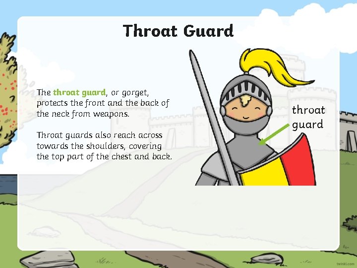 Throat Guard The throat guard, or gorget, protects the front and the back of