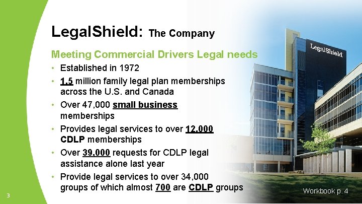 Legal. Shield: The Company Meeting Commercial Drivers Legal needs 3 • Established in 1972