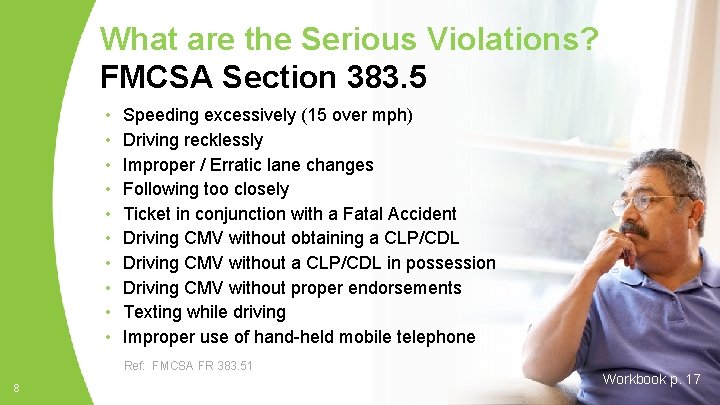 What are the Serious Violations? FMCSA Section 383. 5 • • • Speeding excessively