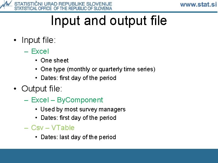 Input and output file • Input file: – Excel • One sheet • One