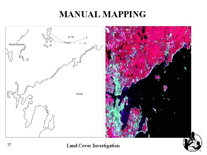 MANUAL MAPPING Identify Water Bodies 37 Land Cover Investigation 