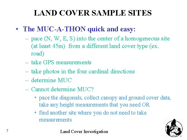LAND COVER SAMPLE SITES • The MUC-A-THON quick and easy: – pace (N, W,