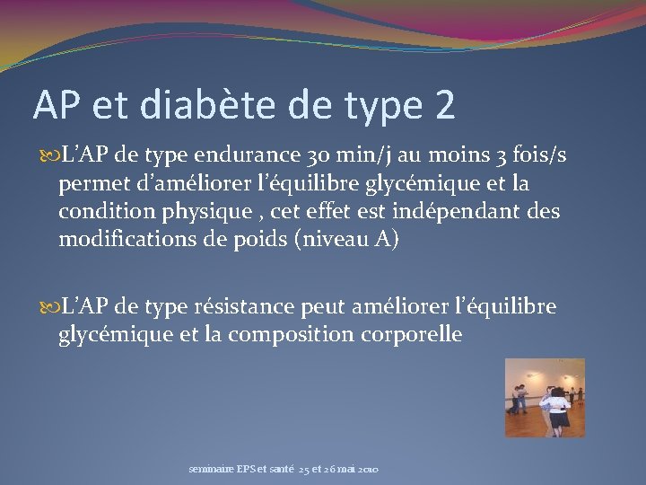 AP et diabète de type 2 L’AP de type endurance 30 min/j au moins