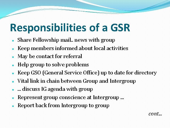 Responsibilities of a GSR Share Fellowship mail. . news with group Keep members informed