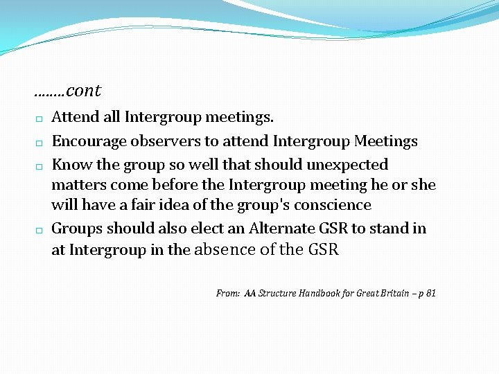 . . . . cont � � Attend all Intergroup meetings. Encourage observers to