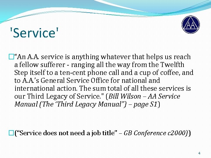 'Service' �“An A. A. service is anything whatever that helps us reach a fellow