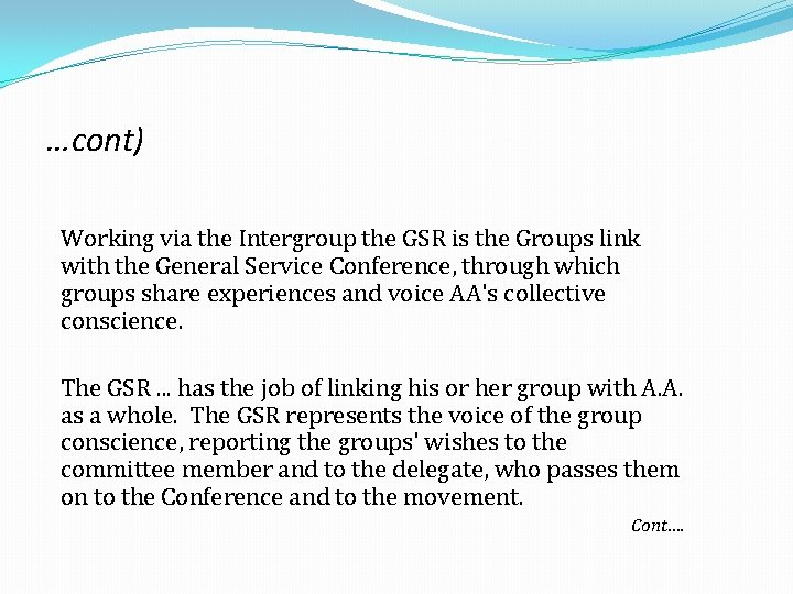 …cont) Working via the Intergroup the GSR is the Groups link with the General
