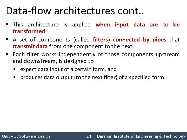 Data-flow architectures cont. . § This architecture is applied when input data are to