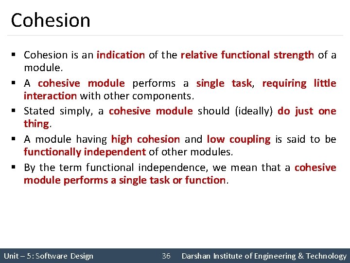 Cohesion § Cohesion is an indication of the relative functional strength of a module.