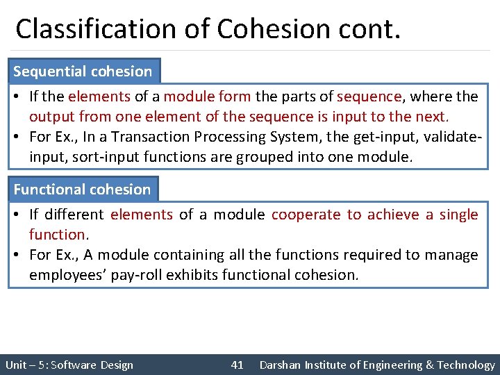 Classification of Cohesion cont. Sequential cohesion • If the elements of a module form