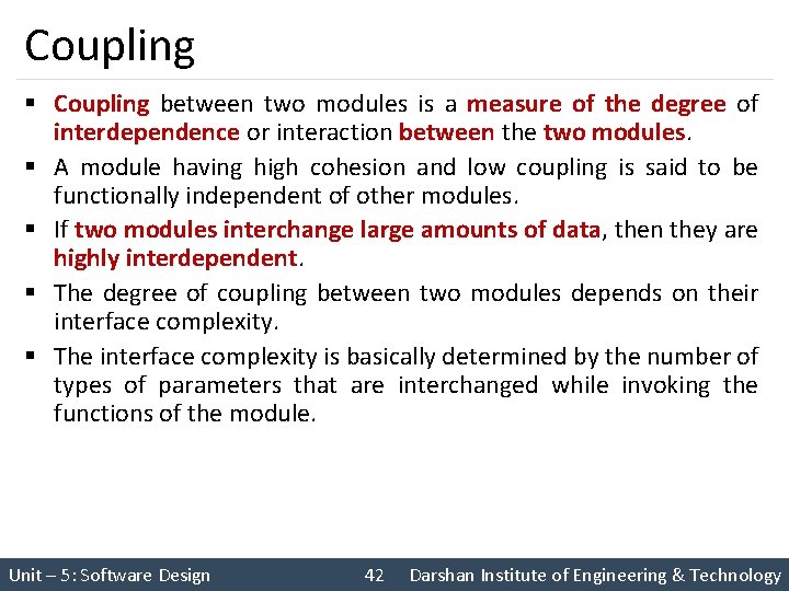 Coupling § Coupling between two modules is a measure of the degree of interdependence