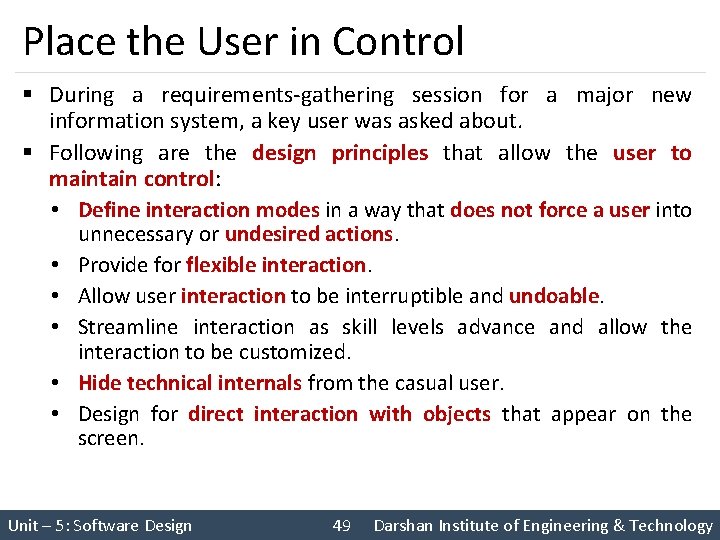 Place the User in Control § During a requirements-gathering session for a major new