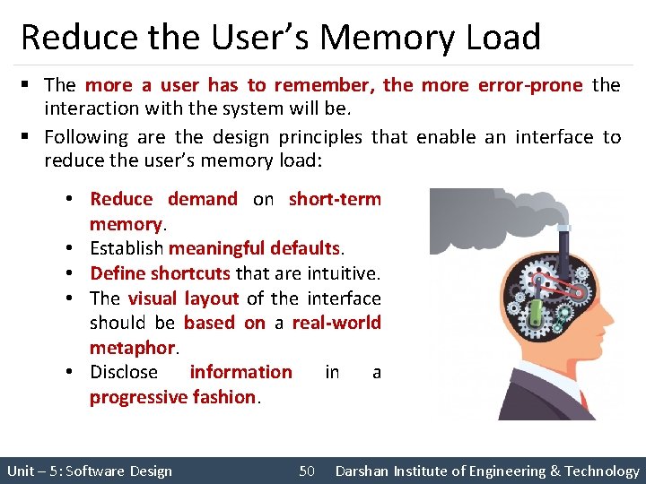 Reduce the User’s Memory Load § The more a user has to remember, the