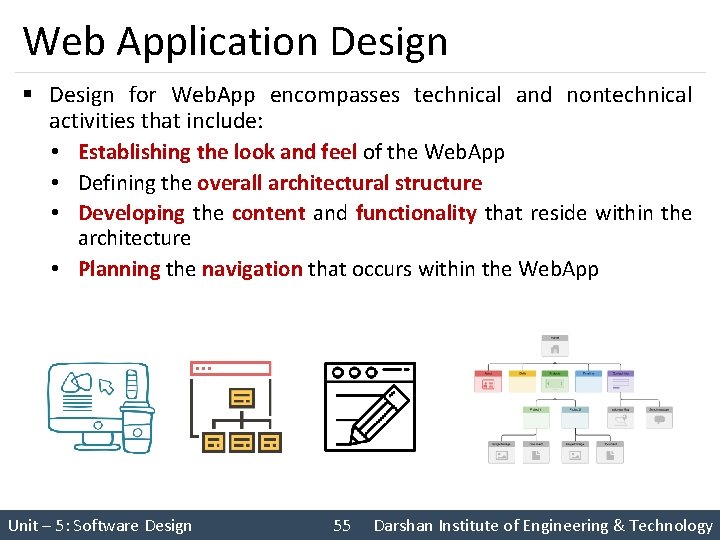 Web Application Design § Design for Web. App encompasses technical and nontechnical activities that