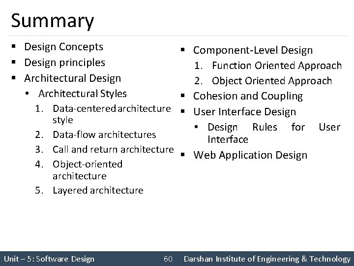 Summary § Design Concepts § Design principles § Architectural Design • Architectural Styles §