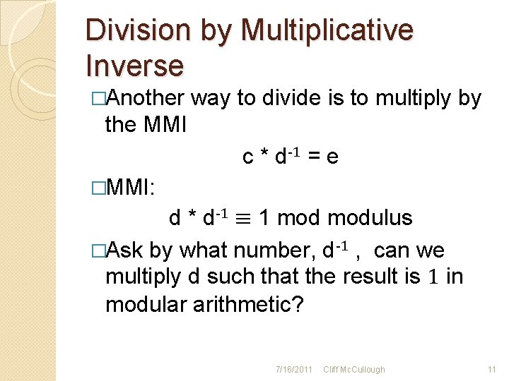 Division by Multiplicative Inverse �Another way to divide is to multiply by the MMI