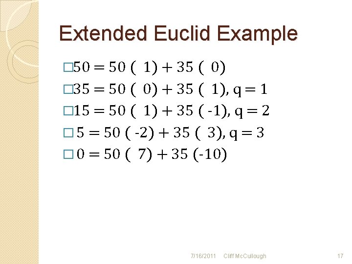 Extended Euclid Example � 50 = 50 ( 1) + 35 ( 0) �