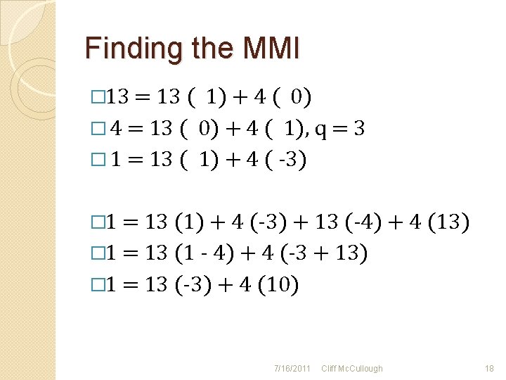Finding the MMI � 13 = 13 ( 1) + 4 ( 0) �