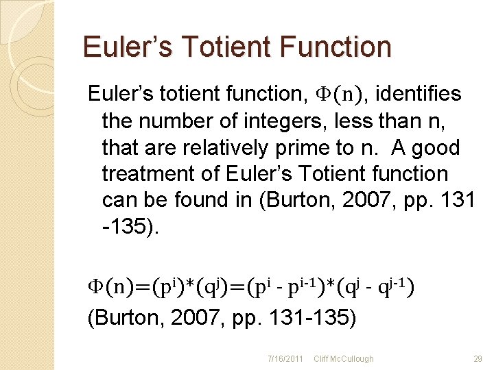 Euler’s Totient Function Euler’s totient function, Φ(n), identifies the number of integers, less than