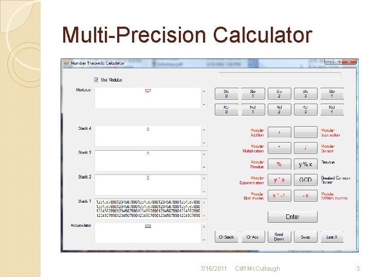 Multi-Precision Calculator 7/16/2011 Cliff Mc. Cullough 3 