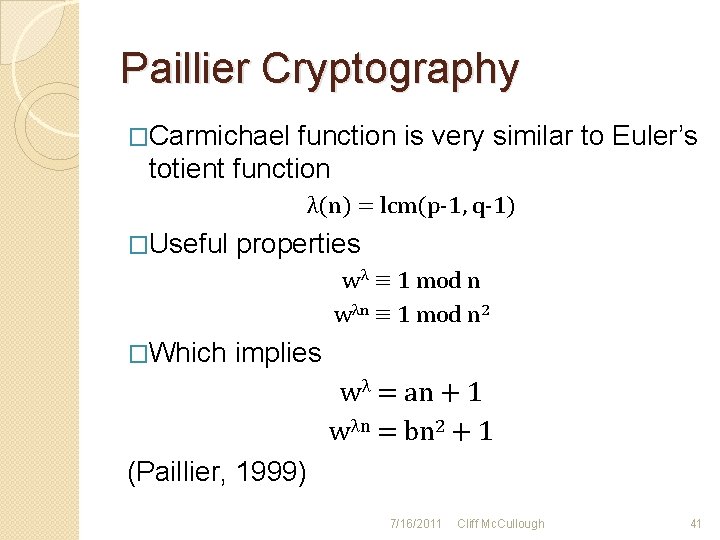 Paillier Cryptography �Carmichael function is very similar to Euler’s totient function λ(n) = lcm(p-1,