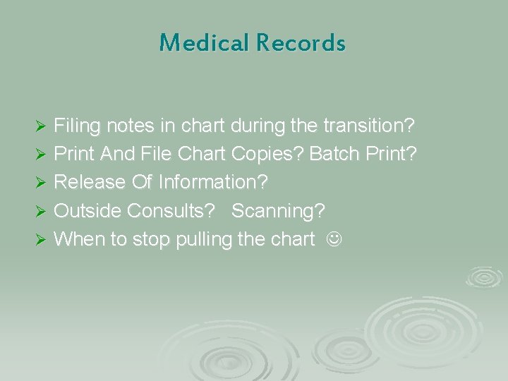 Medical Records Filing notes in chart during the transition? Ø Print And File Chart