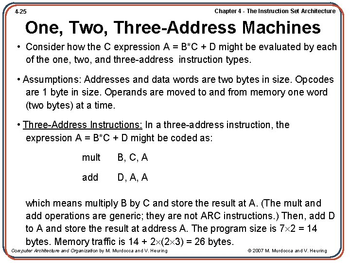 Chapter 4 - The Instruction Set Architecture 4 -25 One, Two, Three-Address Machines •