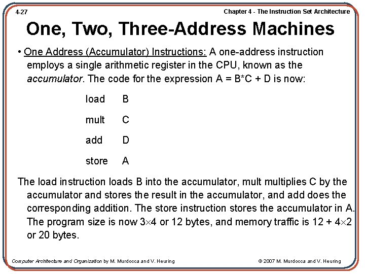 Chapter 4 - The Instruction Set Architecture 4 -27 One, Two, Three-Address Machines •