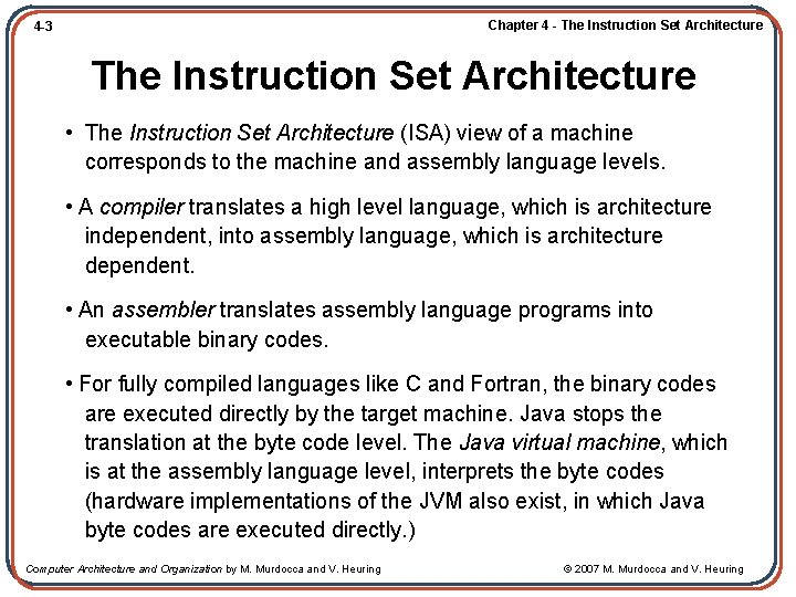 Chapter 4 - The Instruction Set Architecture 4 -3 The Instruction Set Architecture •