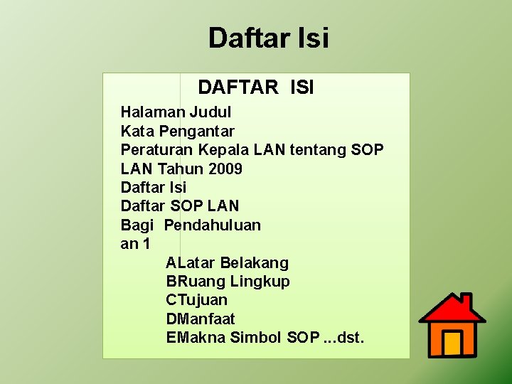 Daftar Isi DAFTAR ISI Halaman Judul Kata Pengantar Peraturan Kepala LAN tentang SOP LAN Daftar Isi DAFTAR ISI Halaman Judul Kata Pengantar Peraturan Kepala LAN tentang SOP LAN