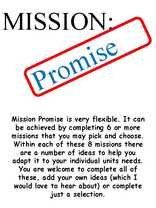 MISSION: e is m o r P Mission Promise is very flexible. It can