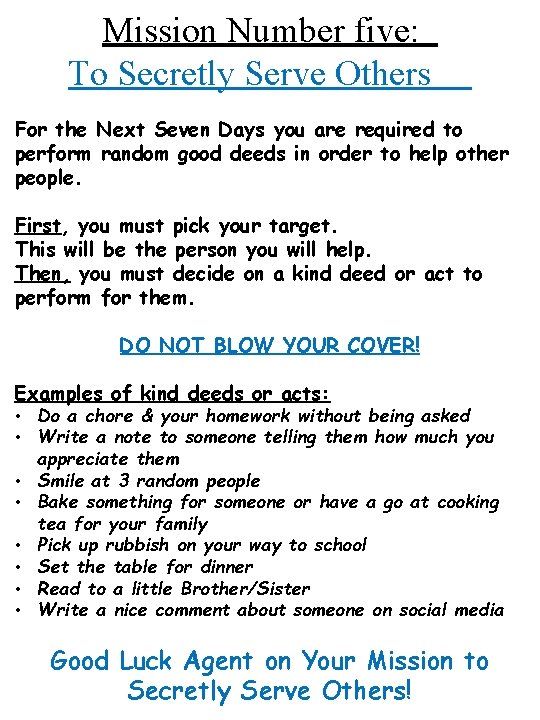 Mission Number five: To Secretly Serve Others For the Next Seven Days you are
