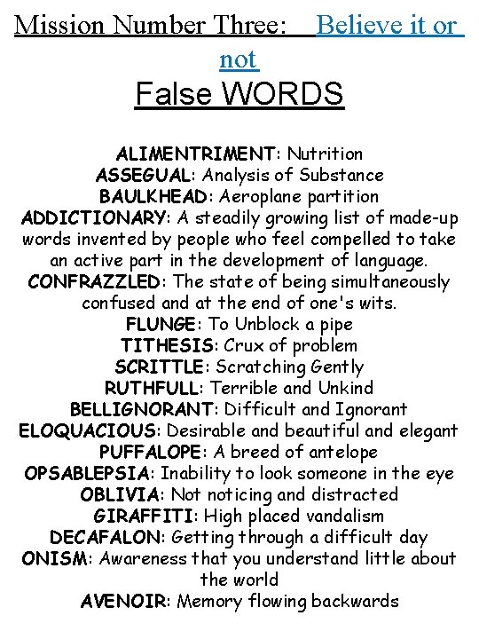 Mission Number Three: not Believe it or False WORDS ALIMENTRIMENT: Nutrition ASSEGUAL: Analysis of