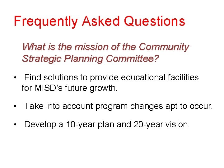 Frequently Asked Questions What is the mission of the Community Strategic Planning Committee? •