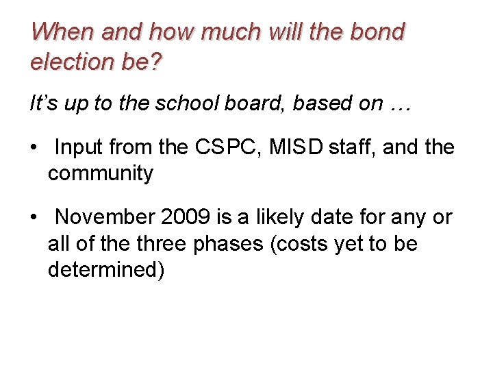 When and how much will the bond election be? It’s up to the school