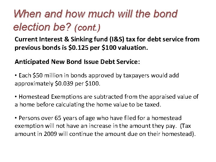 When and how much will the bond election be? (cont. ) Current Interest &