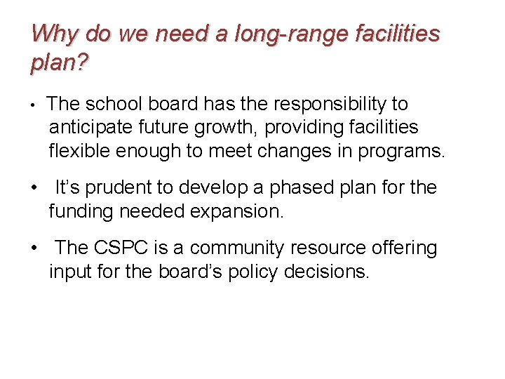 Why do we need a long-range facilities plan? • The school board has the