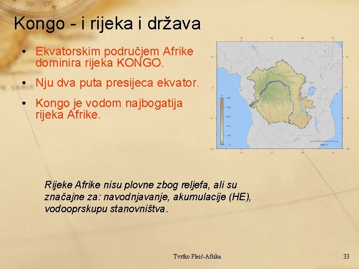 Kongo - i rijeka i država • Ekvatorskim područjem Afrike dominira rijeka KONGO. •